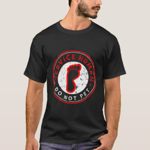 Menschen nicht für emotionalen Service T-Shirt