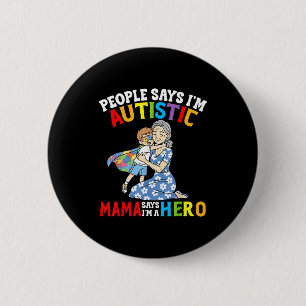 Menschen sagen ich bin autistisch Mama sagt ich bi Button