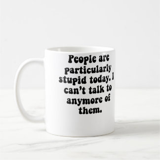Menschen sind dumm kaffeetasse