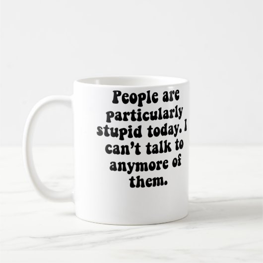 Menschen sind dumm kaffeetasse (Links)