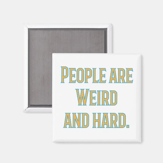 Menschen sind komisch und schwer magnet (Vorderseite/Rückseite)