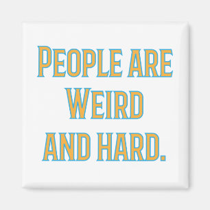 Menschen sind komisch und schwer magnet