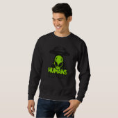 Menschen sind nicht echt UFO-Verschwörung Alien   Sweatshirt (Vorne ganz)