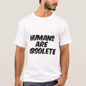 Menschen sind veraltet T-Shirt (Vorderseite)