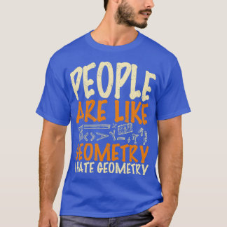 Menschen sind wie Geometrie, die ich nicht mag Geo T-Shirt