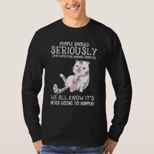 Menschen sollten ernsthaft aufhören, Normalität vo T-Shirt
