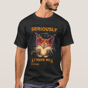 Menschen sollten Multiple Sklerose Aufklärungsarbe T-Shirt