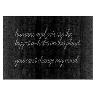 Menschen und Katzen sind die größten a-Löcher Zoll Schneidebrett