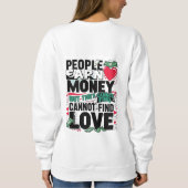 Menschen verdienen Geld, aber sie können keine Lie Sweatshirt (Rückseite)