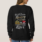 Menschen verdienen Geld, aber sie können keine Lie Sweatshirt (Rückseite)