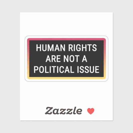 Menschenrechte sind kein politisches Thema Aufkleber (Blatt)
