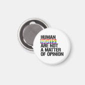 Menschenrechte sind keine Meinungsfrage Magnet (Vorderseite/Rückseite)