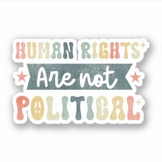 Menschenrechte sind nicht politisch aufkleber (Vorderseite)