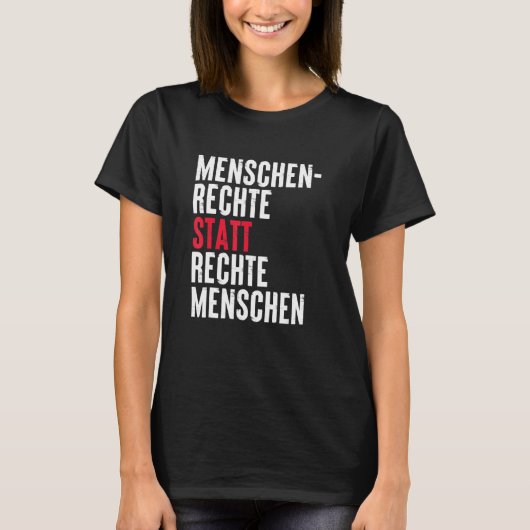 Menschenrechte statt der richtigen Leute Deutscher T-Shirt (Vorderseite)