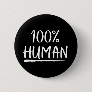 Menschheit 100% Menschlichkeit Button