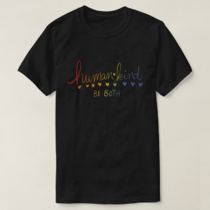 Menschheit sei beides Menschheit T-Shirt