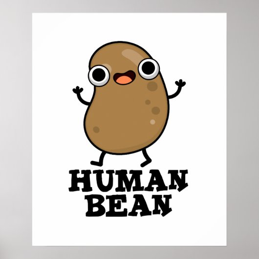 Menschliche Bean Funny Mensch ist Nahrungsquelle Poster (Vorne)