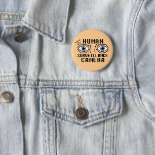 Menschliche Überwachungskamera Trockener Humor  Button