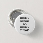 Menschliche Wesen tun klassische Dinge Button (Vorne & Hinten)