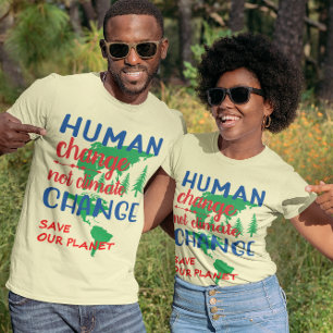 Menschlicher Wandel nicht Klimawandel T-Shirt