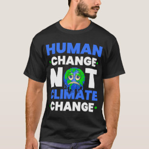 Menschlicher Wandel nicht Klimawandel Weltumwelten T-Shirt