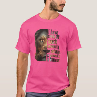 Menschlichkeit in tierischen Freunden T-Shirt