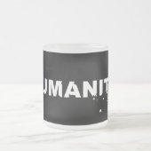 Menschlichkeit Mattglastasse (Mittel)