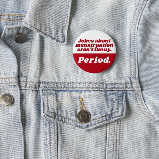 Menstruation Jokes Period Red White Funny Slogan Button (Beispiel)