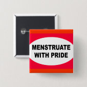 MENSTRUIEREN SIE MIT STOLZ BUTTON (Vorne & Hinten)