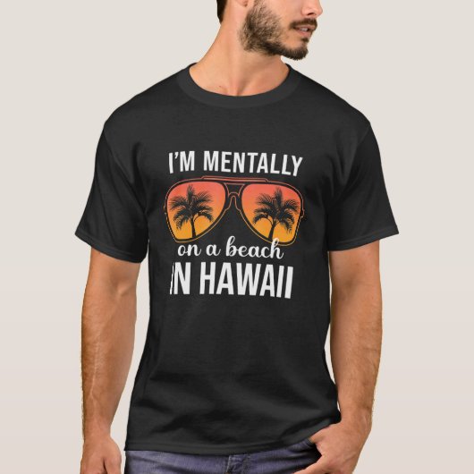 Mental am Strand von Hawaii T-Shirt (Vorderseite)