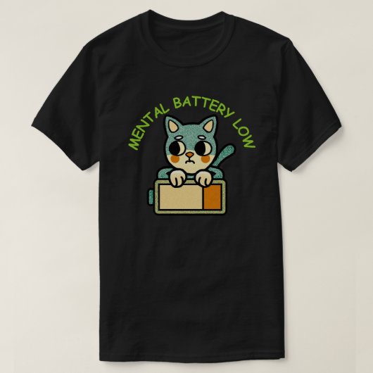 Mental Battery Low Cat for Burnout Humor T-Shirt (Design vorne)