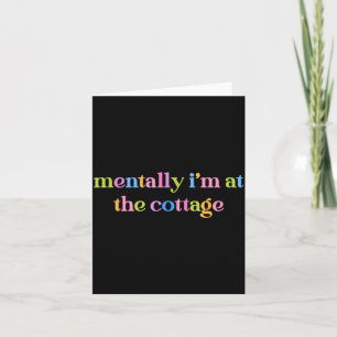 Mental bin ich im Cottage lustig sarkastisch  Karte