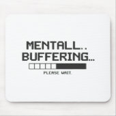 Mental Buffer Loading Screen Mousepad (Vorne)