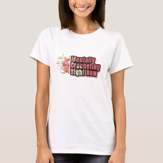 Mental Crocheting jetzt Funny Yarn Lover T-Shirt (Vorderseite)