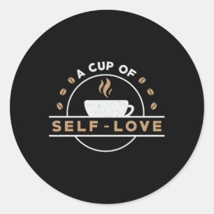 Mental Health A Cup Of Self-Love Care Awareness Runder Aufkleber