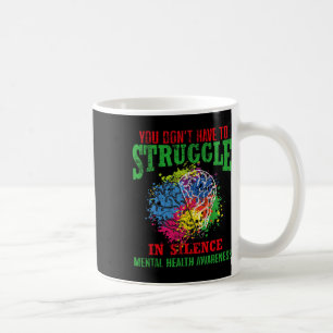 Mental Health Awa muss sich nicht schweigen Kaffeetasse