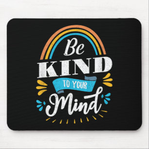 Mental Health Awareness Montag ist Ihnen freundlic Mousepad