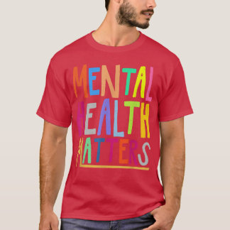Mental Health Awareness Montag psychische Gesundhe T-Shirt