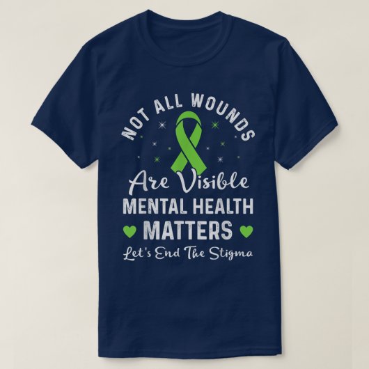 Mental Health Awareness Not All Wounds Are Vue T-Shirt (Design vorne)