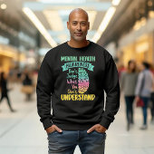 Mental Health Awareness Sweatshirt
