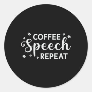 Mental Health Coffee Speech Wiederholung des Bewus Runder Aufkleber
