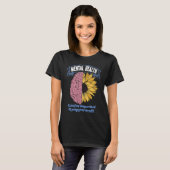 Mental Health Is Just As Important As Physical Hea T-Shirt (Vorne ganz)