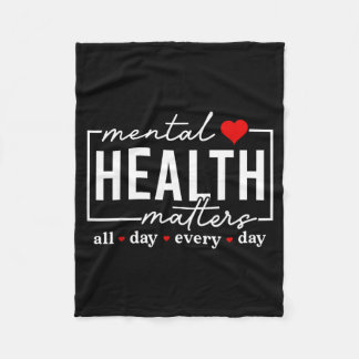 Mental Health Matters All Day Every Day Fleecedecke