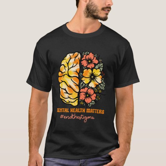 Mental Health Matters End The Stigma Brain Flowers T-Shirt (Vorderseite)