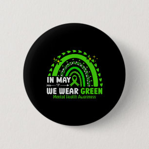 Mental Health Matters We Wear Green Mental Health Button