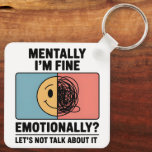 Mental Health Relatable Quote Schlüsselanhänger<br><div class="desc">A minimal pastel keychain featuring a split-screen illustration—a smiling face on one side and chaotic scribbles on the other—paired with the relatable quote: “Mentally I’m fine. Emotionally? Let’s not talk about it.” 🎭🌀 This design blends humor and honesty to gently support mental health awareness 💛. It’s a small, comforting reminder...</div>