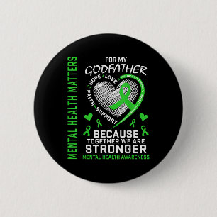 Mental Health S Godvater Mental Health Awareness Button