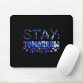 Mental Health Stay Tomorrow Suicide Prevention Awa Mousepad (Mit Mouse)