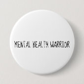 Mental Health Warrior Large Button, Awareness Button (Vorderseite)