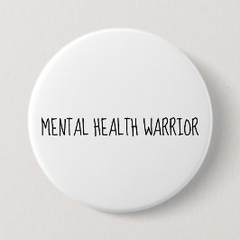 Mental Health Warrior Large Button, Awareness Button